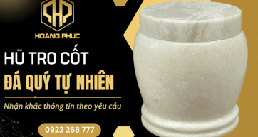 Hũ tro cốt đá quý tự nhiên chế tác tinh xảo - Nhận khắc thông tin theo yêu cầu