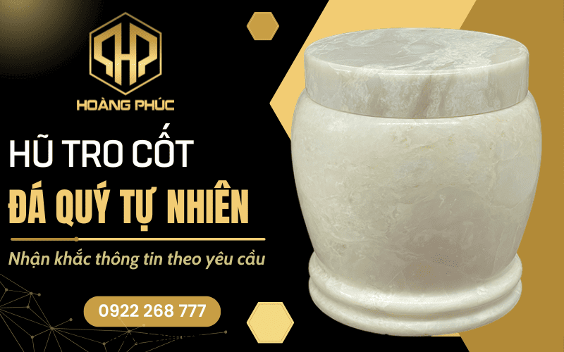 Hũ tro cốt đá quý tự nhiên chế tác tinh xảo - Nhận khắc thông tin theo yêu cầu